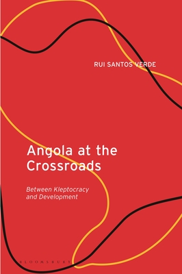 Angola at the Crossroads: Between Kleptocracy and Development Cover Image