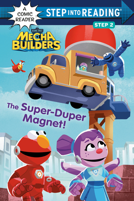 The Super-Duper Magnet! (Sesame Street Mecha Builders) (Step into Reading) cover