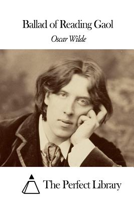 Ballad of Reading Gaol By The Perfect Library (Editor), Oscar Wilde Cover Image