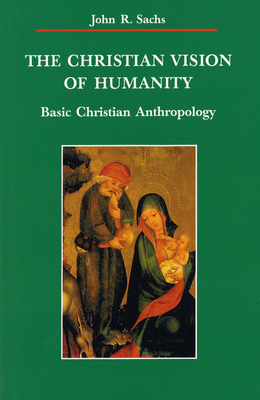 The Christian Vision of Humanity (Zacchaeus Studies: New Testament) Cover Image