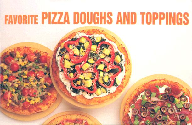 Favorite Pizza Doughs and Toppings (Magnetic Book) Cover Image