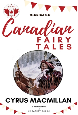 Canadian Fairy Tales: [Illustrated Edition] Cover Image
