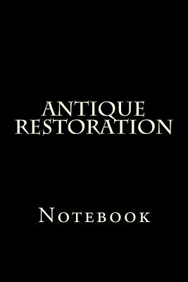 Antique Restoration: Notebook By Wild Pages Press Cover Image