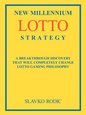 New Millennium Lotto Strategy: Breakthrough Discovery That Will Completely Change Lotto Gaming Philosophy Cover Image