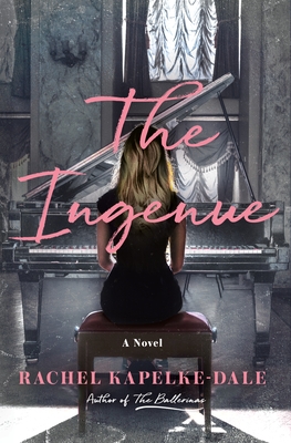 The Ingenue: A Novel By Rachel Kapelke-Dale Cover Image