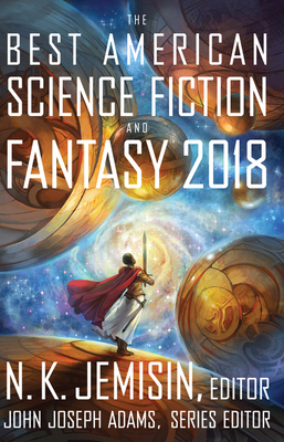 The Best American Science Fiction And Fantasy 2018 By John Joseph Adams Cover Image