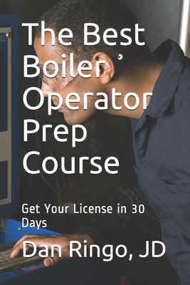The Best Boiler Operator Prep Course: Get Your License in 30 Days Cover Image