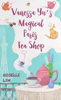 Cover for Vanessa Yu's Magical Paris Tea Shop