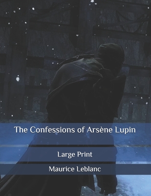 The Confessions of Ars ène Lupin
