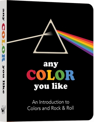 Any Color You Like Board Book: An Introduction to Colors and Rock & Roll (Music Legends and Learning for Kids)