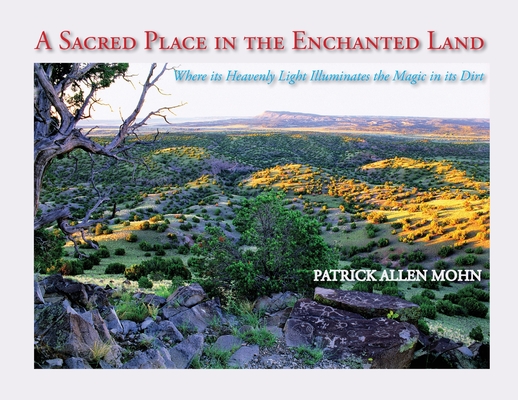 A Sacred Place in the Enchanted Land: Where its Heavenly Light Illuminates the Magic in its Dirt Cover Image