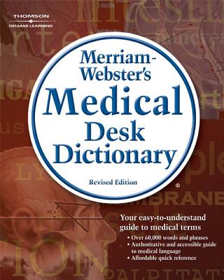 Merriam-Webster's Medical Desk Dictionary, Revised Edition (Math and Writing for Health Science) By Merriam-Webster Cover Image