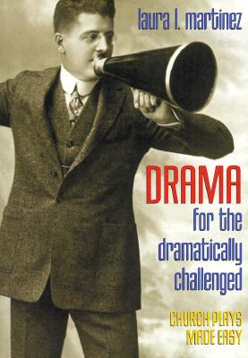 Drama for the Dramatically Challenged: Church Plays Made Easy [With Drama] Cover Image
