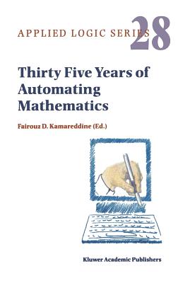 Thirty Five Years of Automating Mathematics (Applied Logic #28)
