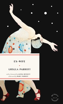 Ex-Wife By Ursula Parrott, Alissa Bennett (Foreword by), Marc Parrott (Afterword by) Cover Image