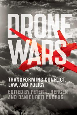 Drone Wars: Transforming Conflict, Law, and Policy Cover Image