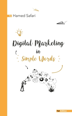 Digital Marketing in Simple Words By Hamed Safari Cover Image