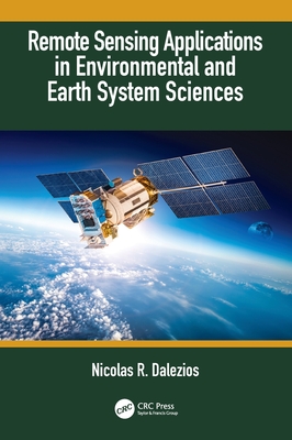 Remote Sensing Applications in Environmental and Earth System Sciences By Nicolas R. Dalezios Cover Image