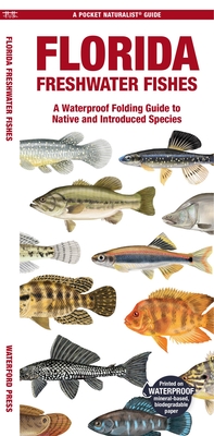 Florida Freshwater Fishes: A Waterproof Folding Guide to Native and Introduced Species (Pocket Naturalist Guide)
