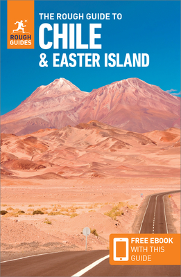The Rough Guide to Chile & Easter Island (Travel Guide with Free Ebook) (Rough Guides Main)