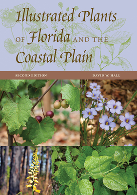 Illustrated Plants of Florida and the Coastal Plain By David W. Hall Cover Image
