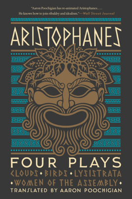 Aristophanes: Four Plays: Clouds, Birds, Lysistrata, Women of the Assembly Cover Image