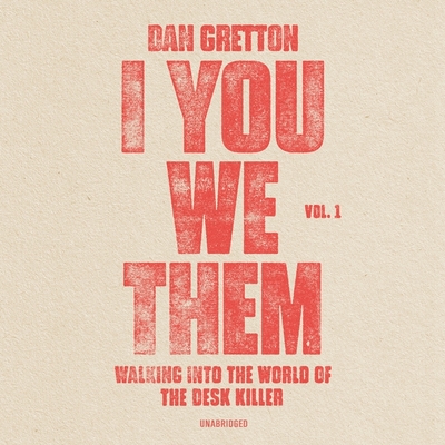 I You We Them Lib/E: Walking Into the World of the Desk Killer I You We Them Lib/E: Walking Into the World of the Desk Killer cover