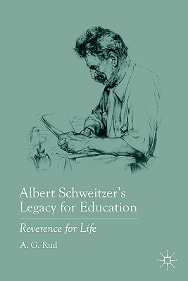 Albert Schweitzer's Legacy for Education: Reverence for Life Cover Image