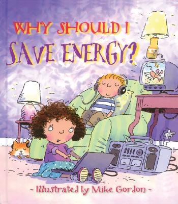 Why Should I Save Energy? (Why Should I? Books)