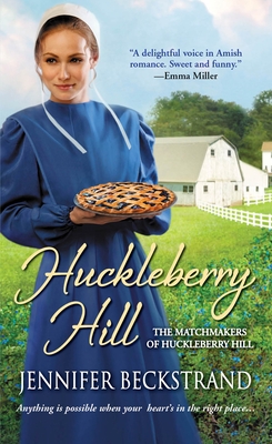 Huckleberry Hill (The Matchmakers of Huckleberry Hill #1) By Jennifer Beckstrand Cover Image
