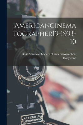 Americancinematographer13-1933-10 By Ca American Society of CI Hollywood (Created by) Cover Image