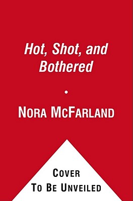 Cover for Hot, Shot, and Bothered