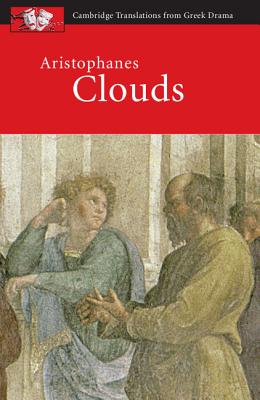 Aristophanes: Clouds (Cambridge Translations from Greek Drama) By John Claughton, Judith Affleck Cover Image