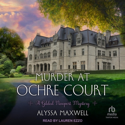 Murder at Ochre Court (Gilded Newport Mysteries #6)