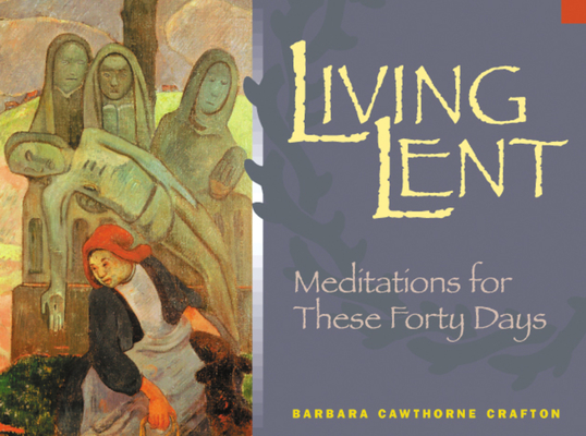 Living Lent: Meditations for These Forty Days Cover Image