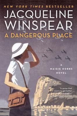 A Dangerous Place: A Maisie Dobbs Novel By Jacqueline Winspear Cover Image
