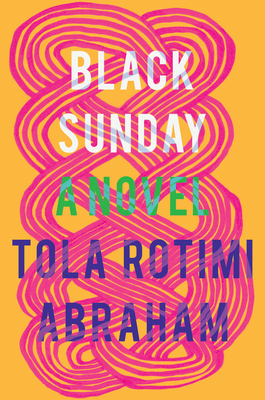 Black Sunday: A Novel By Tola Rotimi Abraham Cover Image
