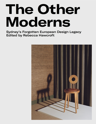 The Other Moderns: Sydney’s Forgotten European Design Legacy Cover Image