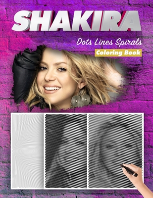 SHAKIRA Dots Lines Spirals Coloring Book: New Kind Of Stress Relief Coloring Book For Kids And Adults By Spiral Walt Cover Image