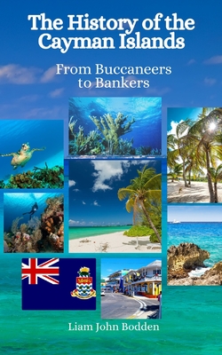 The History of the Cayman Islands: From Buccaneers to Bankers Cover Image