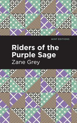 Riders of the Purple Sage By Zane Grey, Mint Editions (Contribution by) Cover Image