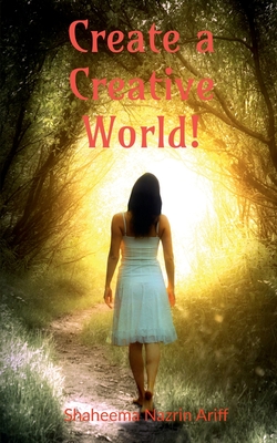 Create a Creative World: A life story of a school girl with hidden talents Cover Image
