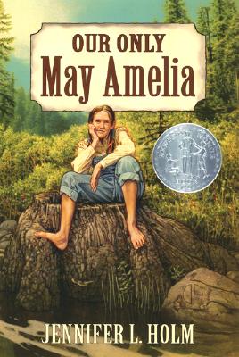 Our Only May Amelia By Jennifer L. Holm Cover Image