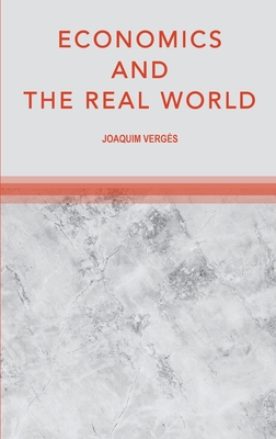 Economics and the Real World By Joaquim Vergés Cover Image