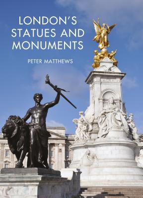London's Statues and Monuments: Revised Edition (Shire Library)