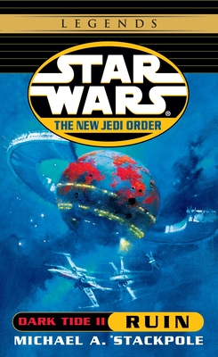 Ruin: Star Wars Legends: Dark Tide, Book II (Star Wars: The New Jedi Order - Legends #3)