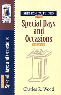 Sermon Outlines for Special Days and Occasions (Wood Sermon Outlines #3) Cover Image