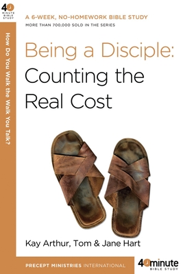 Being a Disciple (40-Minute Bible Studies) By Kay Arthur, Tom Hart, Jane Hart Cover Image