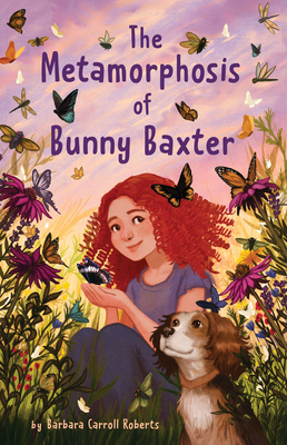 The Metamorphosis of Bunny Baxter By Barbara Carroll Roberts Cover Image