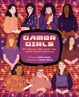 Gamer Girls: 25 Women Who Built the Video Game Industry Cover Image